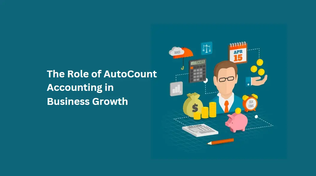 The Role of AutoCount Accounting in Business Growth