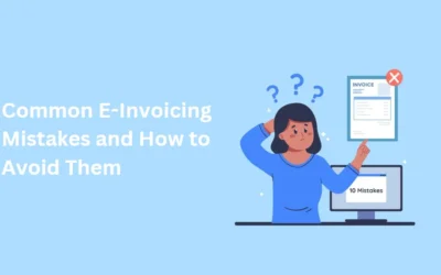 Common E-Invoicing Mistakes and How to Avoid Them