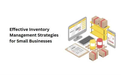Effective Inventory Management Strategies for Small Businesses