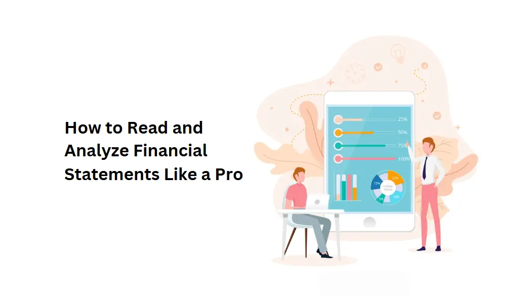 How to Read and Analyze Financial Statements Like a Pro